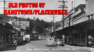 Placerville CA Historic Photos [upl. by Nhoj788]