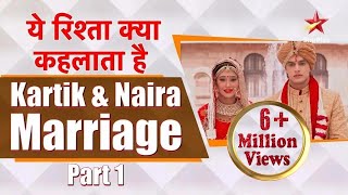 ये रिश्ता क्या कहलाता है  Kartik and Naira Marriage Part 1 [upl. by Alvira499]