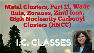 Metal Clusters Part 11 Wade Rule Boranes Zintl Ions High Nuclearity Carbonyl Clusters HNCC [upl. by Solegna]