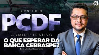 CONCURSO PCDF ADMINISTRATIVO O QUE ESPERAR DA BANCA CEBRASPE Vinícius Nascimento [upl. by Keheley887]