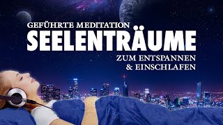 Seelenträume  Schnell entspannen und einschlafen  Meditation [upl. by Anitsuj396]