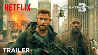 EXTRACTION 3  Trailer  Chris Hemsworth  Idris Elba  Golshifteh  Netflix [upl. by Aeki]