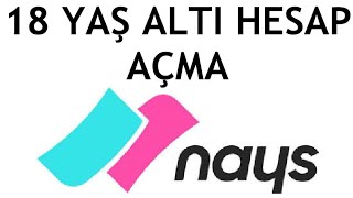 Nays 18 Yaş Altı Hesap Açma Nasıl Yapılır [upl. by Ayt294]