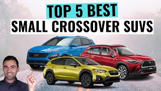 Top 5 BEST Small Crossover SUVs You Can Buy For 2022 [upl. by Trixie]