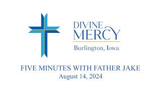 5 Minutes with Fr Jake August 14 2024 [upl. by Jansson]