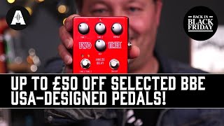 Up to £50 off Selected BBE Pedals  Affordable USADesigned Pedals that just got Cheaper [upl. by Leiru]