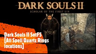 Dark Souls II SotFS All Spell Quartz Rings locations [upl. by Runck]