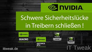 Nvidia  Schwere Sicherheitslücken in Grafikkarten Treibern schließen [upl. by Sitarski]