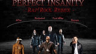 Eminem 2Pac Tech N9ne amp Disturbed  Perfect Insanity RapRock REMIX [upl. by Nylisoj554]