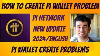 How to create Pi Wallet problem  Pi wallet create problems  Error while creating a Pi wallet [upl. by Larue521]