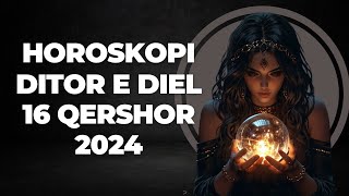 Horoskopi DITOR për nesër e DIEL 16 qershor 2024 Qershor Horoskopijavor [upl. by Eihcra]