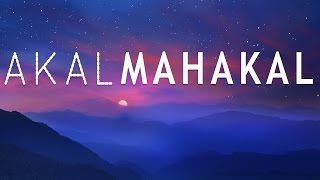 Akal Mahakal  Mantra to Remove Fear  Mantra Meditation Music [upl. by Lune568]