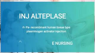 inj alteplase alteplase dose indication and administration E NURSING [upl. by Wyon]