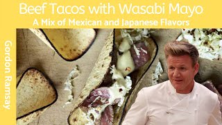 Experience Culinary Bliss with Gordon Ramsay Beef Tacos with Wasabi Mayo [upl. by Vitkun]