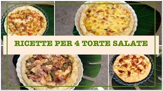 RICETTE PER TORTE SALATE QUATTRO TORTE SALATE CON PASTA SFOGLIA O BRISÈ [upl. by Ahsatal]