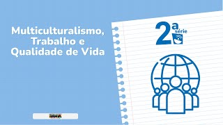 AULA DE MULTICULTURALISMO TRABALHO E QUALIDADE DE VIDA 12082024 2ª SÉRIE MATUTINO [upl. by Muscolo929]