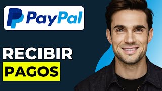 Como Recibir Pagos En PayPal Tutorial 2024 [upl. by Adiraf]