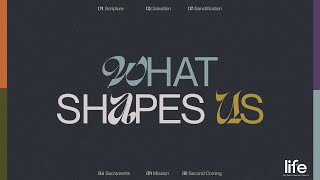 What Shapes Us  Week 1  2PM  Scripture [upl. by Rosenberger]