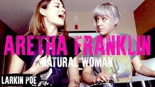 Aretha Franklin quotNatural Womanquot Larkin Poe Cover [upl. by Ahsienaj]