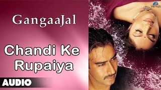 Gangaajal  Chandi Ke Rupaiya Full Audio Song  Ajay Devgan Gracy Singh [upl. by Lotte]