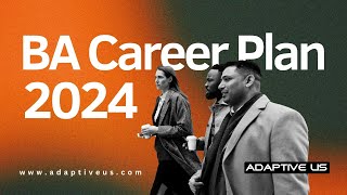 How to be a Business Analyst in 2024  BA career guide  Adaptive US [upl. by Drazze524]