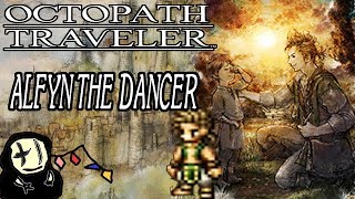 Octopath Traveler  Alfyn the Dancer The Ultimate Support Build [upl. by Elin647]