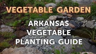 Arkansas Vegetable Planting Guide [upl. by Constantia]