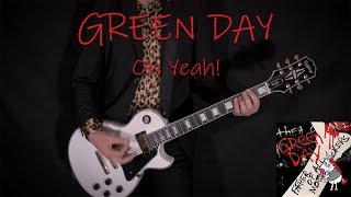 GREEN DAY  Oh Yeah  GUITAR Cover [upl. by Uzia]