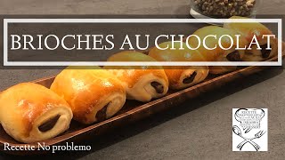 BRIOCHES AU CHOCOLAT ULTRA MOELLEUSE  Recette NO Problemo [upl. by Romaine448]