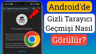 Androidde Gizli Tarayıcı Geçmişini Nasıl Görebilirim  Chrome Gizli Tarama Geçmişini Sil 2023 [upl. by Aisset419]