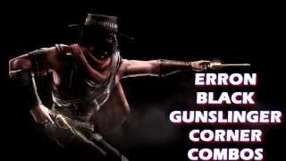 MKX  Erron Black Gunslinger corner combos [upl. by Sadoff578]