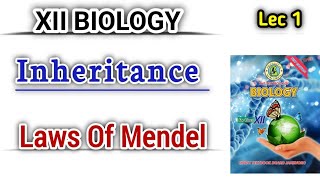 Laws Of Mendel lec 1  Introduction to Inheritance  Class 12 Biology new book [upl. by Fafa963]