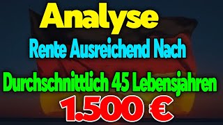 Experten warnen 1500€ Rente nach 45 Jahren im Durchschnittsverdienst – Zu wenig [upl. by Ennovaj270]