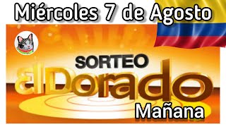 Resultado EL DORADO MAÑANA Miercoles 7 de Agosto de 2024 [upl. by Warp]