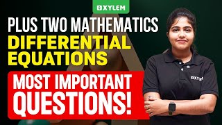 Plus Two Mathematics  Differential Equations  Most Important Questions  Xylem Plus Two [upl. by Neal]