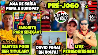 LIVE PERIGOSÍSSIMA SANTOS TITULAR DAVID LUIZ FORA BH VAI PRO JOGO JOÃO GOMES NA ESPANHA [upl. by Ayhay809]