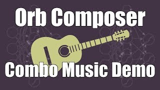 Orb Composer Combo Music Playthrough [upl. by Alisia303]