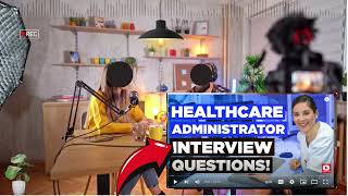 Healthcare Administration Interview Questions and Questions  How To Answer Healthcare Admin Questio [upl. by Aileme]