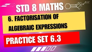 STD 8 Maths  Practice Set 63  6Factorisation of algebraic expressions  Maharashtra state board [upl. by Leigha]