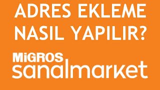 Migros Sanal Market Adres Ekleme Nasıl Yapılır [upl. by Mackintosh]