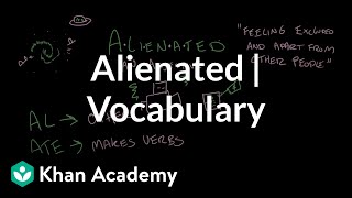 Alienated  Vocabulary  Khan Academy [upl. by Allenotna]