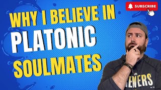 Why I Believe in Platonic Soulmates [upl. by Nil]