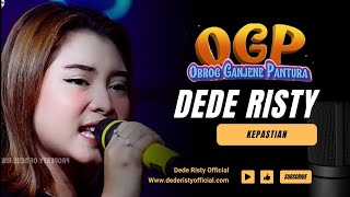 KEPASTIAN Voc DEDE RISTY I LIVE OGP  OBROG GANJENE PANTURA  I [upl. by Akemehs177]