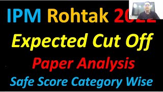 IPMAT 2022 ROHTAK Paper Analysis  Expected Cut Off  Safe Score  PERFECT Analysis  IIM ROHTAK IPM [upl. by Durward]