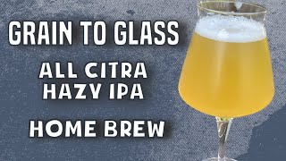 Brewing an All Citra Hazy IPA  Grain to Glass  Home Brew [upl. by Berkley]