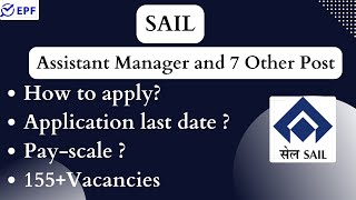 SAIL  Assistant Manager and 7 Other Post  155VACANCIES  NEW VACANCY 2022 [upl. by Meekar]