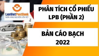 Phân tích cổ phiếu LPB Phần 2 Bản cáo bạch 2022 [upl. by Cranston357]