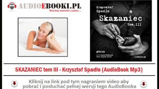 SKAZANIEC tom III  AudioBook Mp3  Krzysztof Spadło Kryminał Polski na Mp3 [upl. by Mutua655]