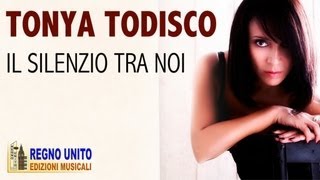 Tonya Todisco  Il silenzio tra noi [upl. by Kcirdde404]