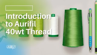 Introduction to Aurifil 40wt [upl. by Orozco]